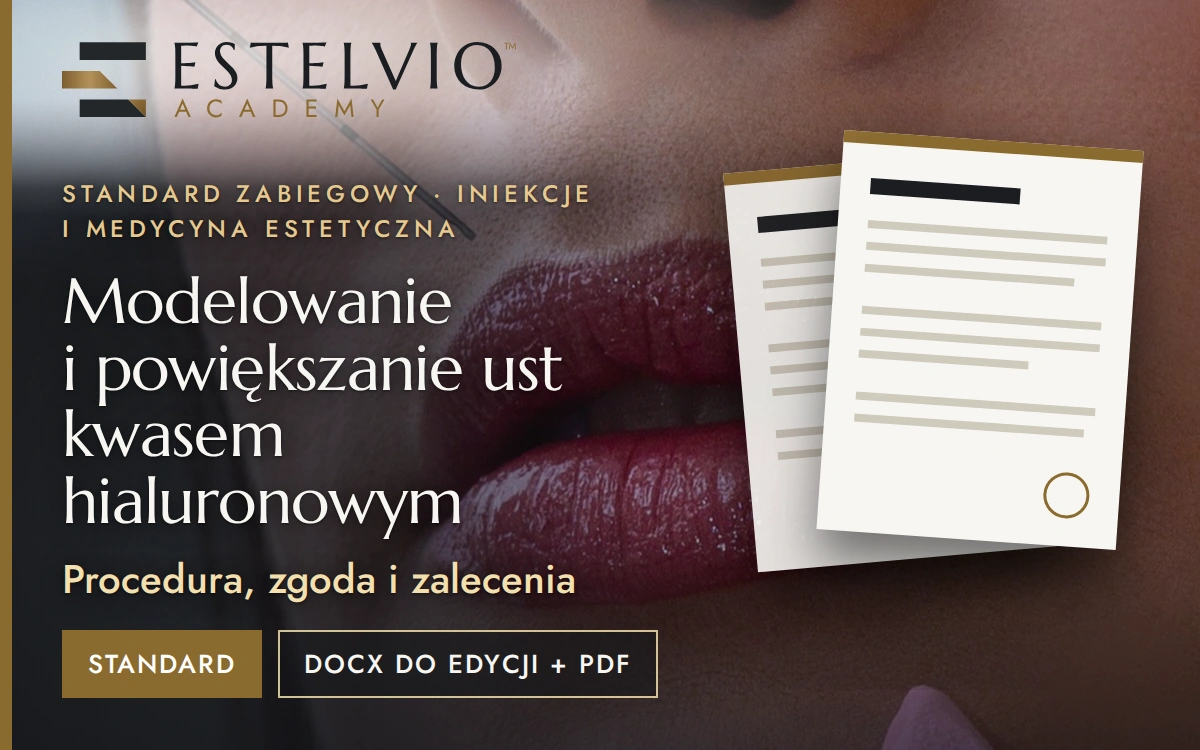 Standard zabiegu: Modelowanie i powiększanie ust kwasem hialuronowym